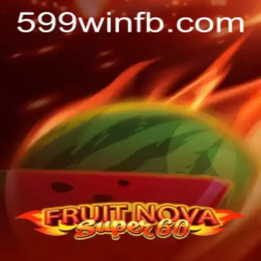Discover the Excitement of FruitNovaSuper60: A Comprehensive Guide to Winning with 599win