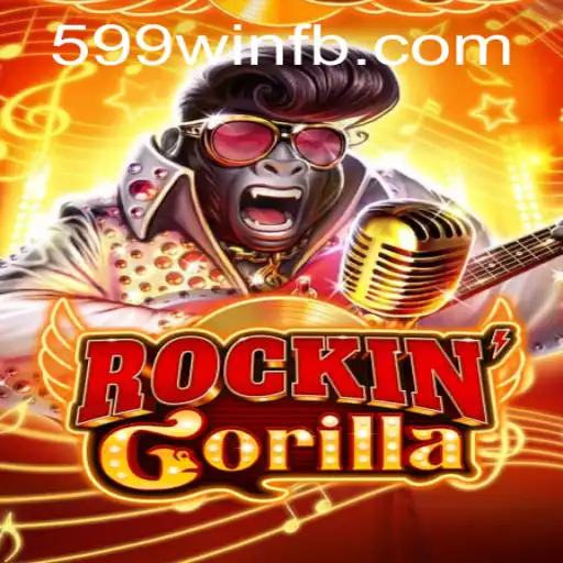 Discovering RockinGorilla: A New Gaming Sensation with 599win