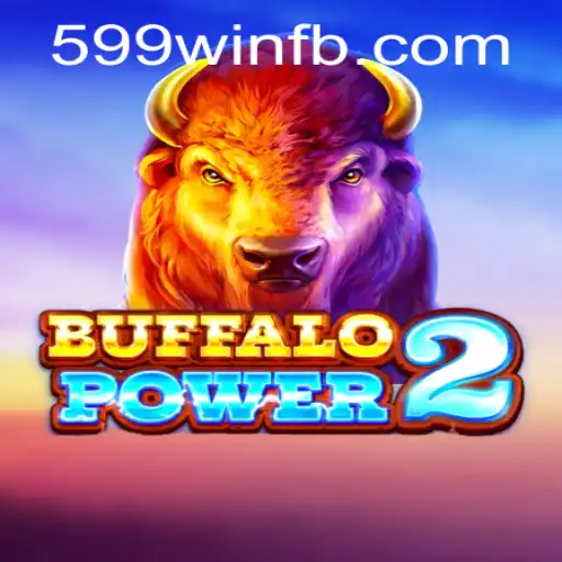 Buffalo Power 2: Unleash the Thrill of Gaming with 599win