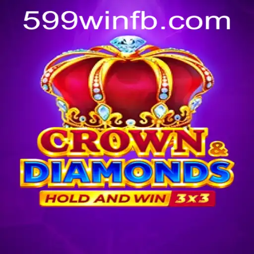 Unveiling the Excitement of Crowndiamonds: A Comprehensive Guide to 599win