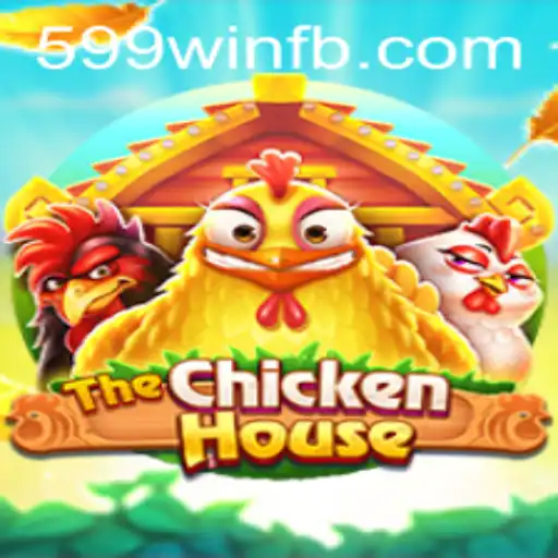 The Exciting World of TheChickenHouse and 599win